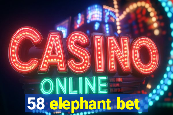 58 elephant bet